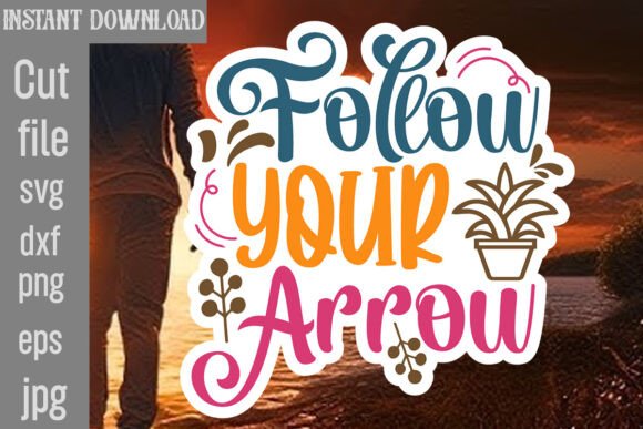 Follow Your Arrow SVG Cut File: A Designer's Review
