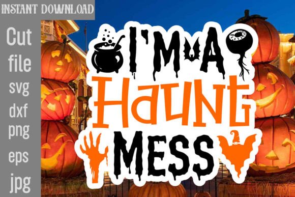I'm a Haunt Mess Sticker SVG: A Designer's Review