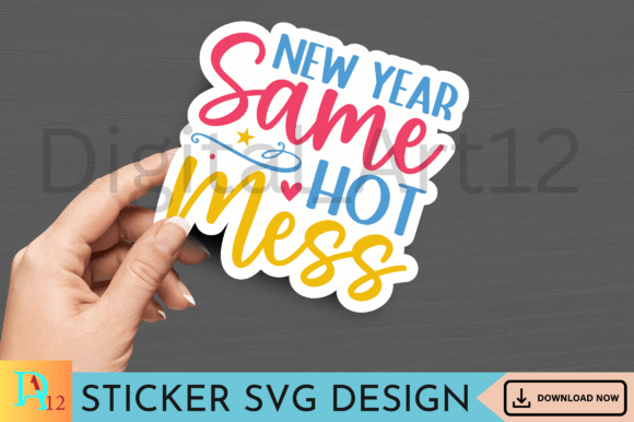 New Year Same Hot Mess Sticker SVG