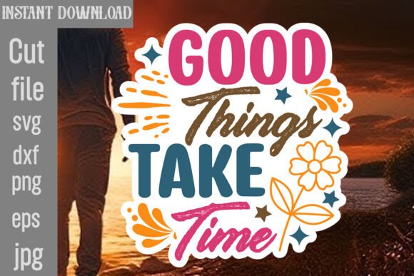 Review: Good Things Take Time SVG Cut File for Embroidery