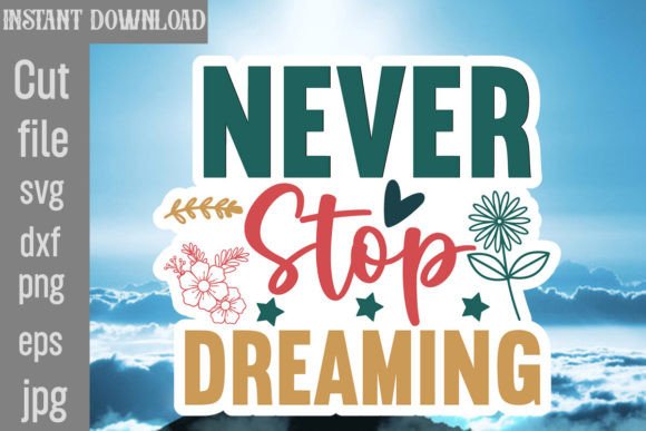 Review: Never Stop Dreaming SVG Cut File for Embroidery