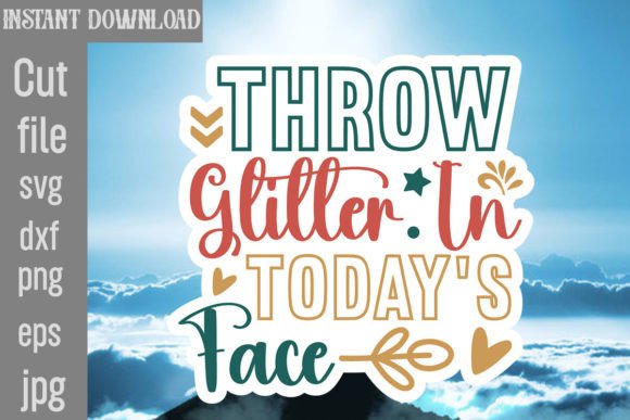 Review: Throw Glitter in Today's Face SVG for Embroidery