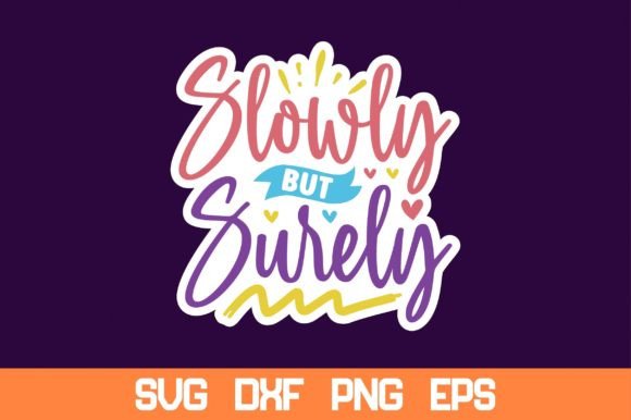 Slowly but Surely Sticker SVG: A Designer's Review