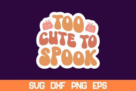 Too Cute to Spook Retro Sticker SVG